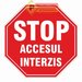 Indicatoare pentru stop si accesul interzis